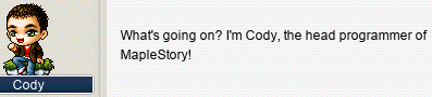 Cody: What’s going on? I’m Cody, the head programmer of MapleStory!
