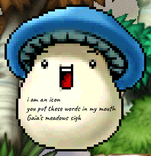 i am an icon / you put these words in my mouth / Gaîa’s meadows sigh