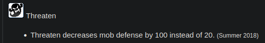 Threaten: Threaten decreases mob defense by 100 instead of 20. (Summer 2018)